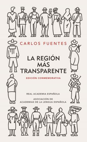 Book cover of La región más transparente (Edición conmemorativa de la RAE y la ASALE)