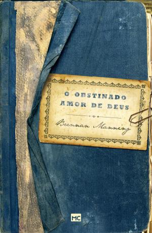 Cover of the book O obstinado amor de Deus by Davi Lago
