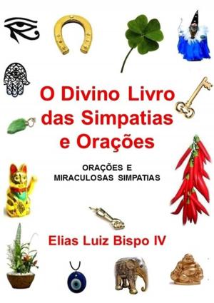 Cover of the book O Divino Livro Das Simpatias E Orações by Ernesto Luis De Brito