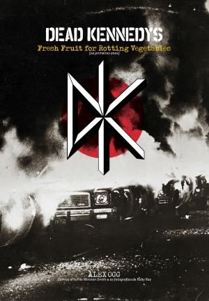 Book cover of Dead Kennedys: Fresh fruit for rotting vegetables