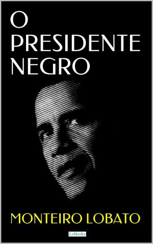 Cover of the book O PRESIDENTE NEGRO by Sigmund Freud