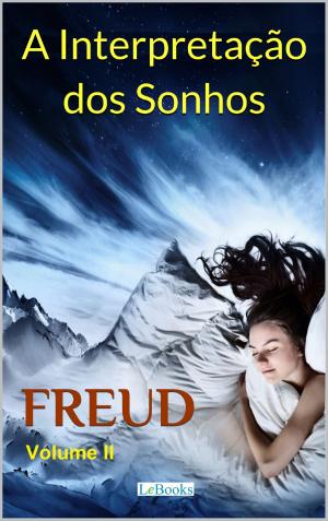 Cover of the book A Interpretação dos Sonhos - Volume II by Edições Lebooks