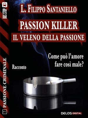 Cover of the book Passion killer - Il veleno della passione by EF Clark