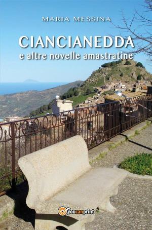 Cover of the book Ciancianedda e altre novelle amastratine by Paolo Campani
