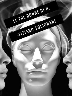 Book cover of Le tre donne di D.
