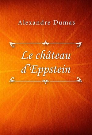 Cover of the book Le château d’Eppstein by Max du Veuzit