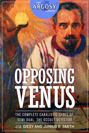 Book cover of The Opposing Venus: The Complete Cabalistic Cases of Semi Dual, the Occult Detector