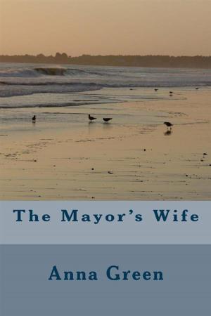 Cover of the book The Mayor's Wife by C. Creighton Mandell and Edward Shanks