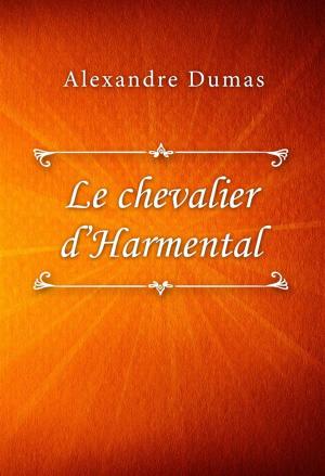 Cover of the book Le chevalier d’Harmental by Alexandre Dumas