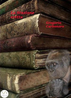 Cover of the book La stazione eretta by Carlton Rolle