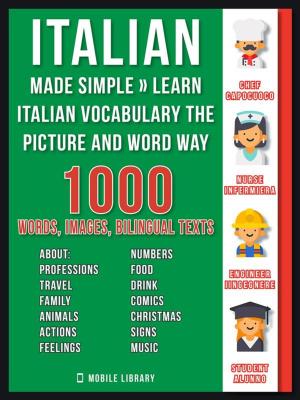 bigCover of the book Italian Made Simple - Learn Italian Vocabulary the Picture and Word way by 