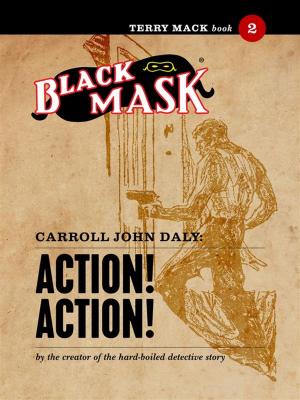 Cover of the book Terry Mack #2: Action! Action! by Carroll John Daly