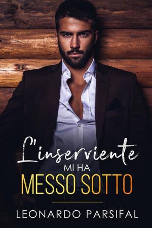 Cover of the book L'inserviente mi ha messo sotto by Leonardo Parsifal, Gay Porsha, Wonder Martin Faith