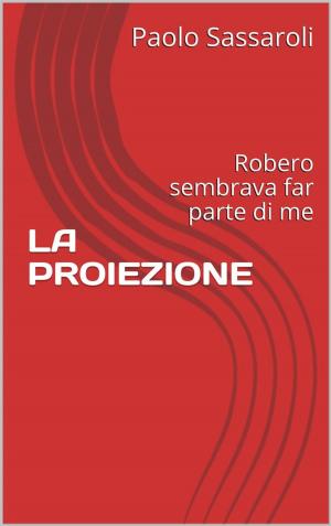 Cover of the book La proiezione by Patrick  Bouvier