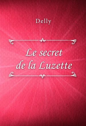 Cover of the book Le secret de la Luzette by Emilio Salgari