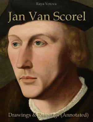 Cover of the book Jan Van Scorel: Drawings & Paintings (Annotated) by Kalina Vlaeva
