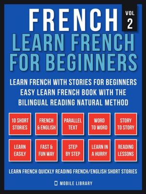 Cover of French - Learn French for Beginners - Learn French With Stories for Beginners (Vol 2)