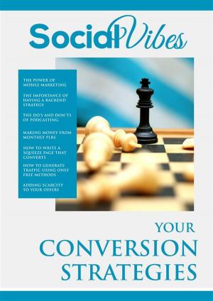 Cover of the book Socialvibes -Your Conversion Strategies by Hillary Scholl