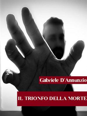 Cover of the book Il trionfo della morte by Emilio Salgari
