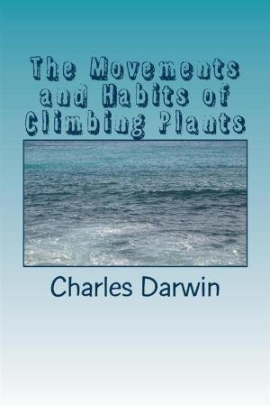 Cover of the book The Movements and Habits of Climbing Plants by Anthony Trollope