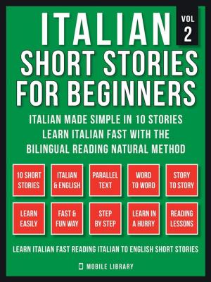 Cover of the book Italian Short Stories For Beginners (Vol 2) by Mobile Library