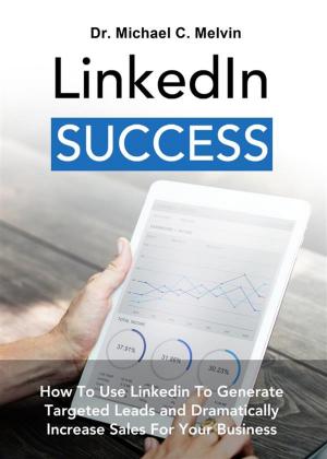 Cover of the book Linkedin Success by Dr Kisholoy Roy