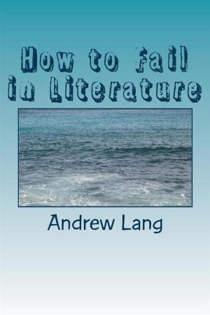 Cover of the book How to Fail In Literature by Harol Bindloss