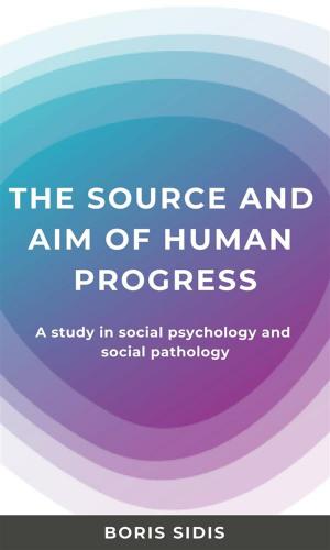 Cover of the book The sources and aim of human progress by Manlio Cancogni