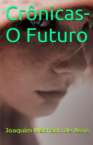 Cover of the book Crônicas-o futuro by Rudyard Kipling