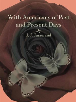Cover of the book With Americans of Past and Present Days by Fergus Hume
