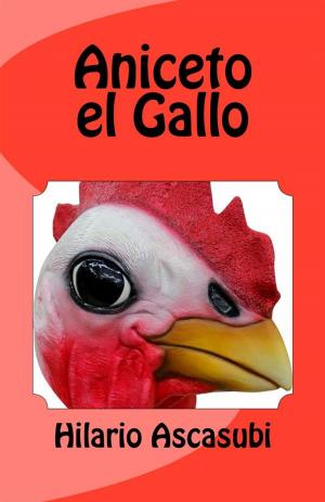 Cover of the book Aniceto el Gallo by Delmira Agustini