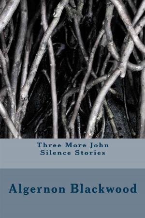 Cover of the book Three More John Silence Stories by Anthony Hope