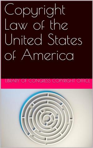 Cover of the book Copyright Law of the United States of America / Contained in Title 17 of the United States Code by W. Wynn Westcott