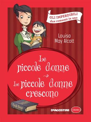 Cover of Le piccole donne - Le piccole donne crescono (Luisa May Alcott)