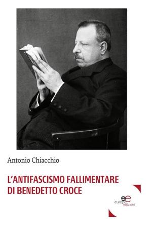 Cover of the book L’antifascismo fallimentare di Benedetto Croce by Lorenzo Barani, David Bradley Bertoni