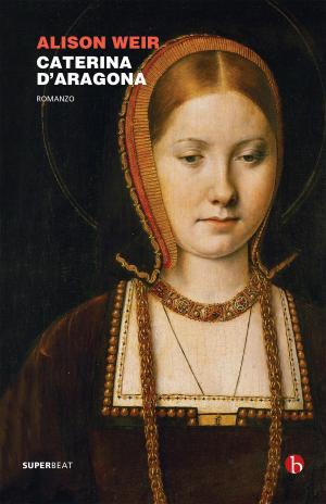 Cover of the book Caterina d'Aragona by Sarah Dunant