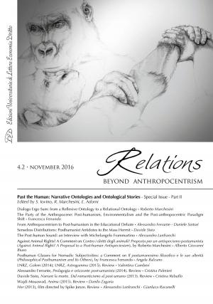 Cover of Relations. Beyond Anthropocentrism. Vol. 4, No. 2 (2016). Past the Human: Narrative Ontologies and Ontological Stories: Part II
