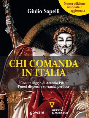 Cover of the book Chi comanda in Italia? (Nuova edizione) Con un saggio di Antonio Pilati «Poteri dispersi e sovranità perduta» by Antonello Giannelli