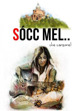 Book cover of Sòcc’ mel... che canzone!