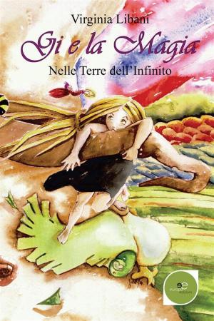 Cover of the book Gi e la magia Nelle terre dell’infinito by Enzo Casagni