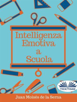 Book cover of Intelligenza Emotiva a Scuola