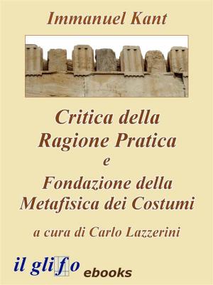 Book cover of Critica della Ragione Pratica e Fondazione della Metafisica dei Costumi