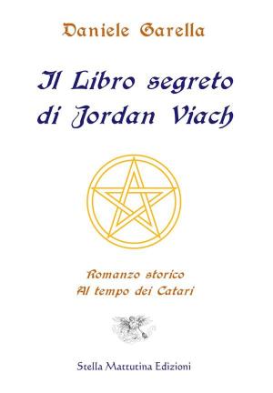 Cover of the book Il Libro segreto di Jordan Viach by Mark Timothy Morgan