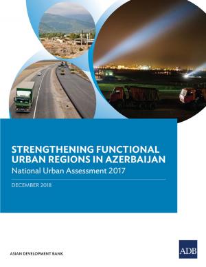 Cover of the book Strengthening Functional Urban Regions in Azerbaijan by United States Agency for International Development, Asian Development Bank