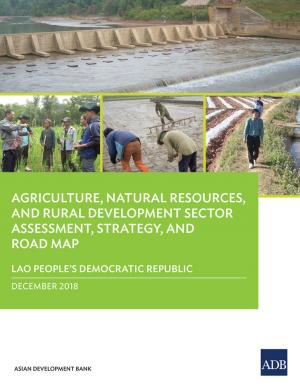 Book cover of Lao People’s Democratic Republic: Agriculture, Natural Resources, and Rural Development Sector Assessment, Strategy, and Road Map