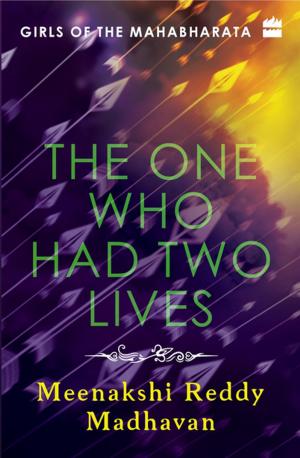 Book cover of Girls of the Mahabharata: The One Who Had Two Lives