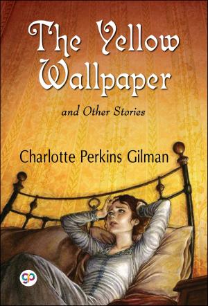 Book cover of The Yellow Wallpaper and Other Stories