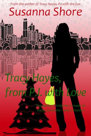Cover of the book Tracy Hayes, from P.I. with Love (P.I. Tracy Hayes 5) by Susanna Shore
