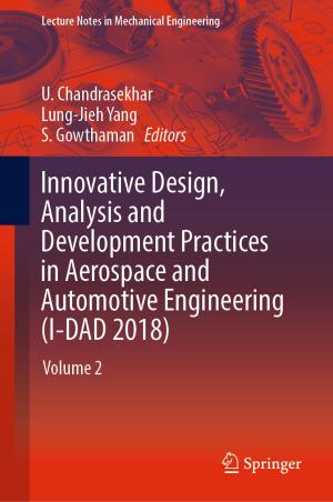 Cover of the book Innovative Design, Analysis and Development Practices in Aerospace and Automotive Engineering (I-DAD 2018) by Shenglin Ben, Jiefang Yu, Yue Gu, Jiamin Lv, Lijun Zhang, Huichao Gong, Hanting Gu, Qi Shuai