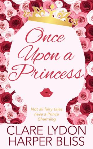 Cover of the book Once Upon a Princess by Harper Bliss, Lucy Felthouse, Cheyenne Blue